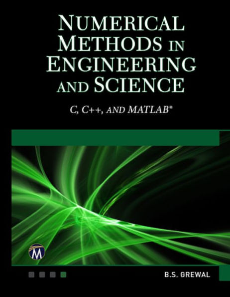 Numerical Methods Engineering and Science: (C, C++, MATLAB)