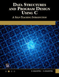 Title: Data Structures and Program Design Using C: A Self-Teaching Introduction, Author: D. Malhotra PhD