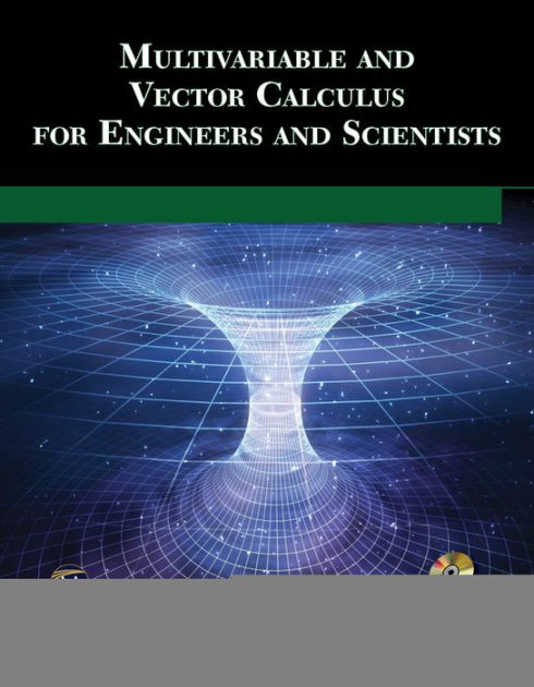 Multivariable and Vector Calculus for Engineers and Scientists by ...