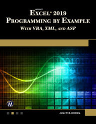 Title: Microsoft Excel 2019 Programming by Example with VBA, XML, and ASP, Author: Julitta Korol
