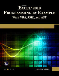 Title: Microsoft Excel 2019 Programming by Example with VBA, XML, and ASP, Author: Julitta Korol