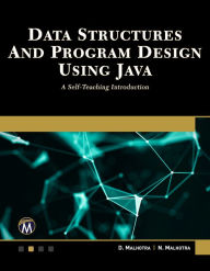 Title: Data Structures and Program Design Using Java: A Self-Teaching Introduction, Author: D. Malhotra PhD