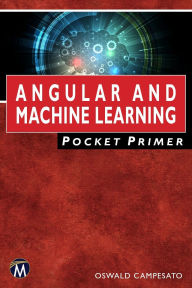 Title: Angular and Machine Learning Pocket Primer, Author: Oswald Campesato