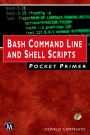 Bash Command Line and Shell Scripts Pocket Primer