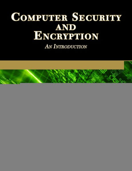 Computer Security and Encryption: An Introduction