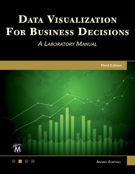 Data Visualization for Business Decisions: A Laboratory Manual