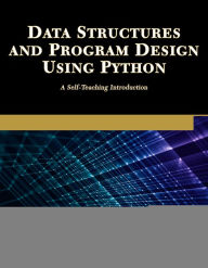 Title: Data Structures and Program Design Using Python: A Self-Teaching Introduction, Author: D. Malhotra PhD