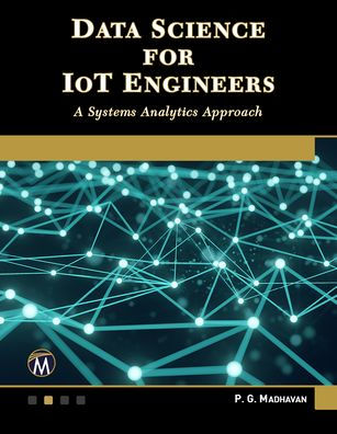 Data Science for IoT Engineers: A Systems Analytics Approach