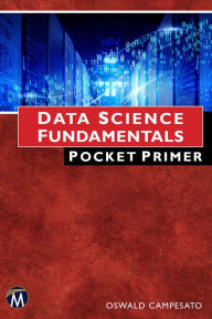 Title: Data Science Fundamentals Pocket Primer, Author: Oswald Campesato