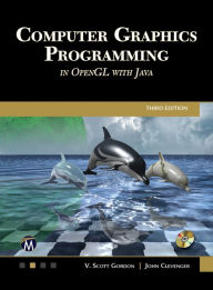 Title: Computer Graphics Programming in OpenGL with Java, Author: V. Scott Gordon PhD