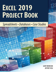 Title: Excel 2019 Project Book: Spreadsheets . Databases . Case Studies, Author: Gary Bronson PhD