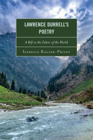 Title: Lawrence Durrell's Poetry: A Rift in the Fabric of the World, Author: Isabelle Keller-Privat
