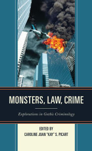 Title: Monsters, Law, Crime: Explorations in Gothic Criminology, Author: Caroline Joan 