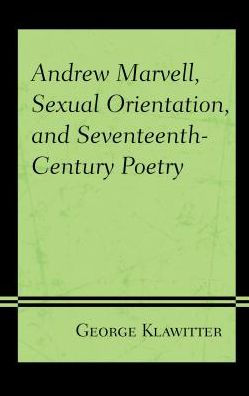 Andrew Marvell, Sexual Orientation, and Seventeenth-Century Poetry