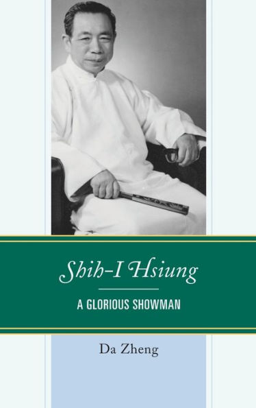 Shih-I Hsiung: A Glorious Showman