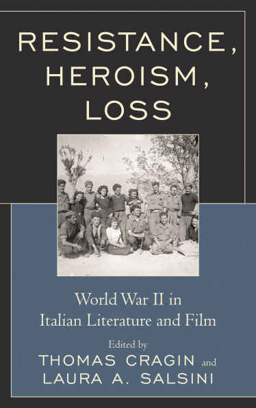 Resistance, Heroism, Loss: World War II Italian Literature and Film