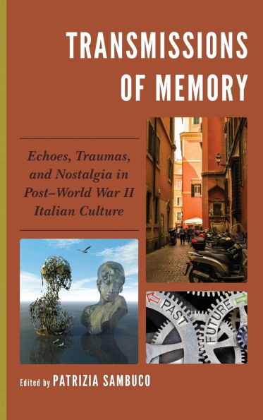 Transmissions of Memory: Echoes, Traumas, and Nostalgia in Post-World War II Italian Culture