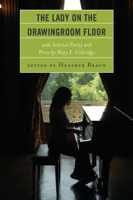 Title: The Lady on the Drawingroom Floor: with Selected Poetry and Prose by Mary E. Coleridge, Author: Mary Elizabeth Coleridge