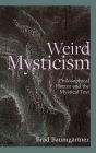 Weird Mysticism: Philosophical Horror and the Mystical Text