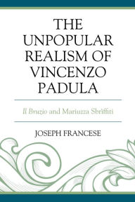 Title: The Unpopular Realism of Vincenzo Padula: Il Bruzio and Mariuzza Sbrìffiti, Author: Joseph Francese