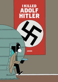 Title: I Killed Adolf Hitler, Author: Jason