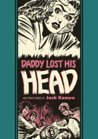 Title: Daddy Lost His Head And Other Stories, Author: Jack Kamen
