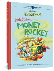 Title: Walt Disney's Donald Duck: Uncle Scrooge's Money Rocket: Disney Masters Vol. 2, Author: Luciano Bottaro