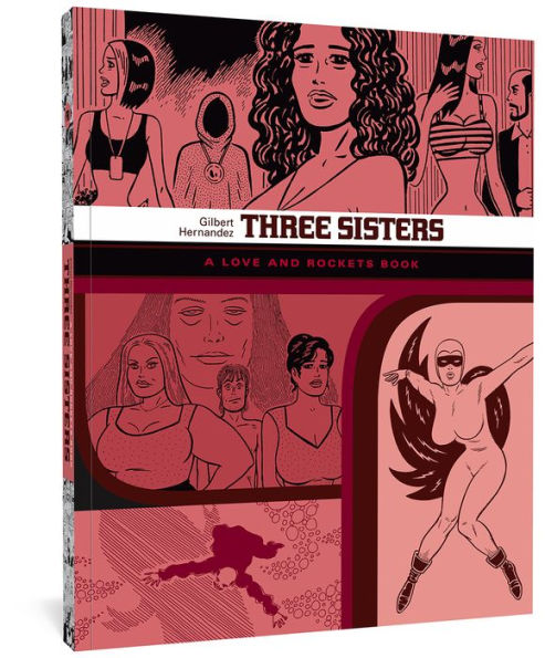 Three Sisters: A Love and Rockets Book