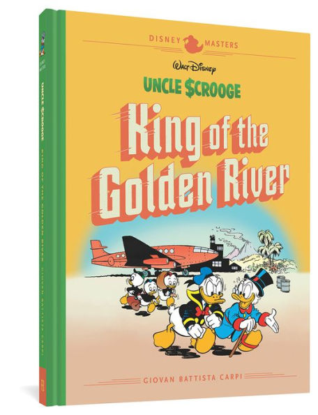 Walt Disney's Uncle Scrooge: King Of The Golden River: Disney Masters Vol. 6