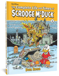 Title: The Complete Life and Times of Scrooge McDuck Volume 1, Author: Don Rosa