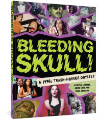 Download a book from google books free Bleeding Skull!: A 1990s Trash-Horror Odyssey by Annie Choi, Zack Carlson, Joseph A. Ziemba English version RTF DJVU PDB