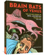 Brain Bats of Venus: The Life and Comics of Basil Wolverton Vol. 2 (1942-1952)