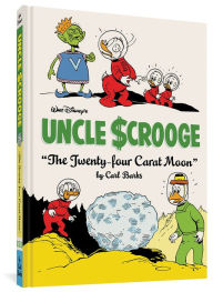Title: Walt Disney's Uncle Scrooge The Twenty-four Carat Moon: The Complete Carl Barks Disney Library Vol. 22, Author: Carl Barks