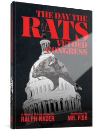 Title: The Day the Rats Vetoed Congress, Author: Ralph Nader