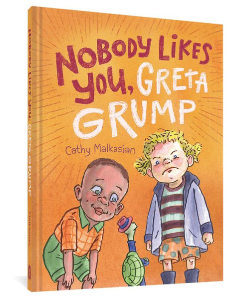 NoBody Likes You, Greta Grump