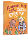 NoBody Likes You, Greta Grump
