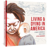 Title: Living & Dying in America: A Daily Chronicle 2020-2022, Author: Steve Brodner