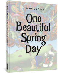 Download google book online pdf One Beautiful Spring Day by Jim Woodring, Jim Woodring English version RTF 9781683965558