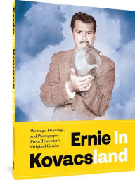 Downloading japanese books Ernie in Kovacsland: Writings, Drawings, and Photographs from Television's Original Genius English version
