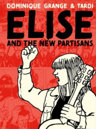 Title: Elise and the New Partisans, Author: Dominique Grange