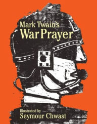 Title: Mark Twain's War Prayer, Author: Seymour Chwast
