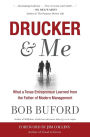 Drucker & Me: What a Texas Entrepenuer Learned From the Father of Modern Management