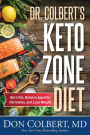 Dr. Colbert's Keto Zone Diet: Burn Fat, Balance Appetite Hormones, and Lose Weight