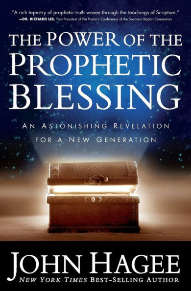 the Power of Prophetic Blessing: An Astonishing Revelation for a New Generation