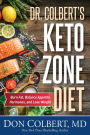 Dr. Colbert's Keto Zone Diet: Burn Fat, Balance Appetite Hormones, and Lose Weight