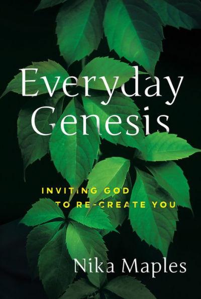 Everyday Genesis: Inviting God to Re-Create You