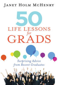 Title: 50 Life Lessons for Grads: Surprising Advice from Recent Graduates, Author: Worthy