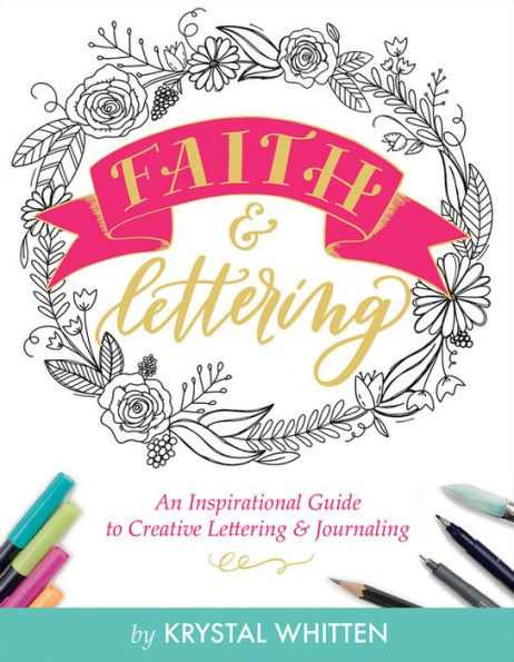 Faith & Lettering: An Inspirational Guide to Creative Lettering & Journaling