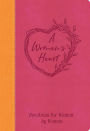 A Woman's Heart: Devotions for Women by Women