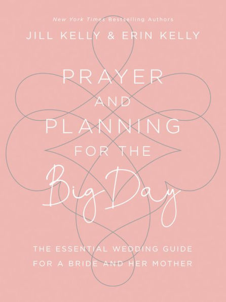 Prayer and Planning for The Big Day: Essential Wedding Guide a Bride Her Mother